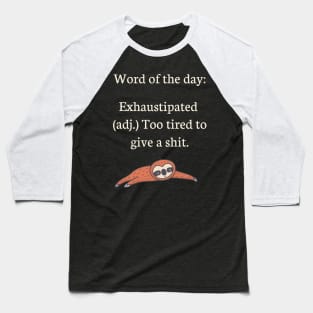 Exhaustipated Definition Funny Sloth Yoga Quote Meditation Baseball T-Shirt